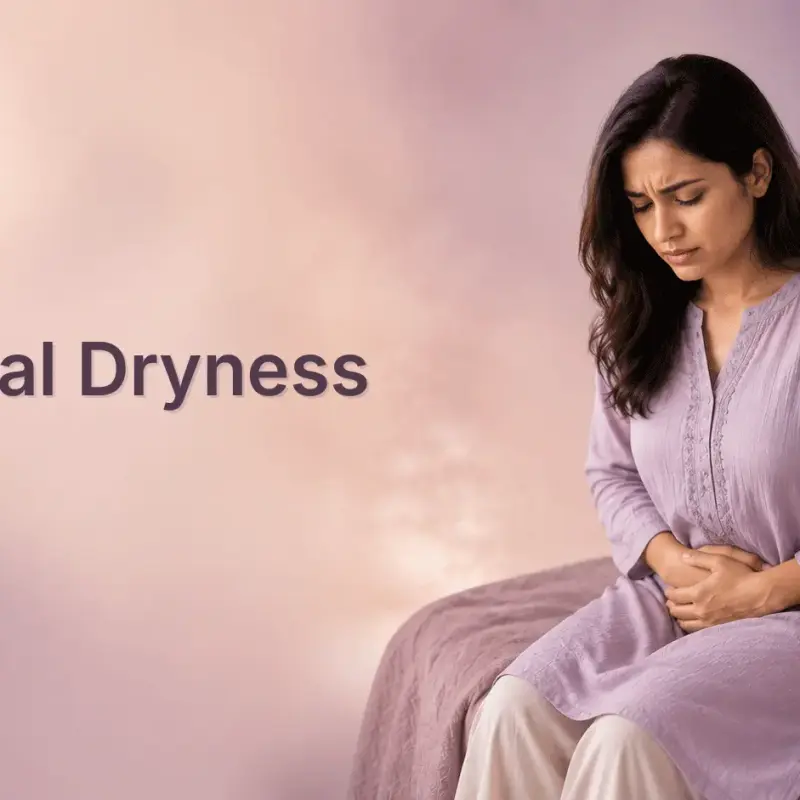 Vaginal Dryness: Causes, Symptoms, and When to Seek Help