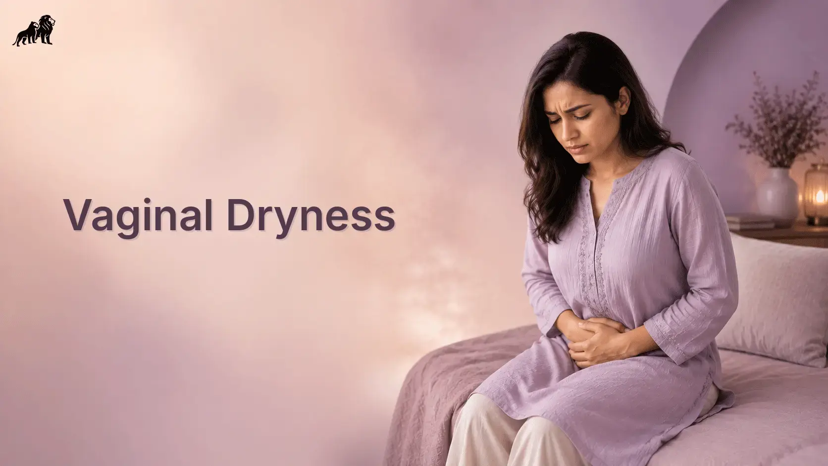 Vaginal Dryness: Causes, Symptoms, and When to Seek Help