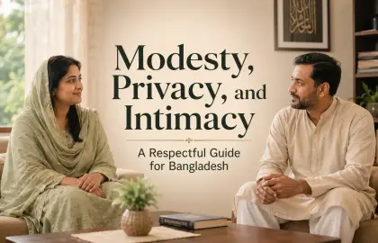 Modesty, Privacy, and Intimacy: A Respectful Guide for Bangladesh