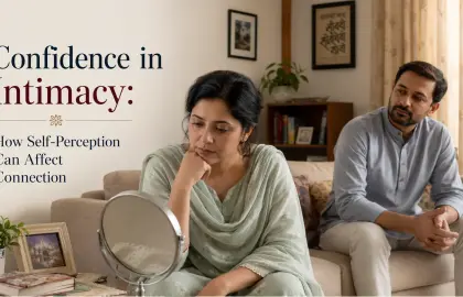 Confidence in Intimacy: How Self-Perception Can Affect Connection